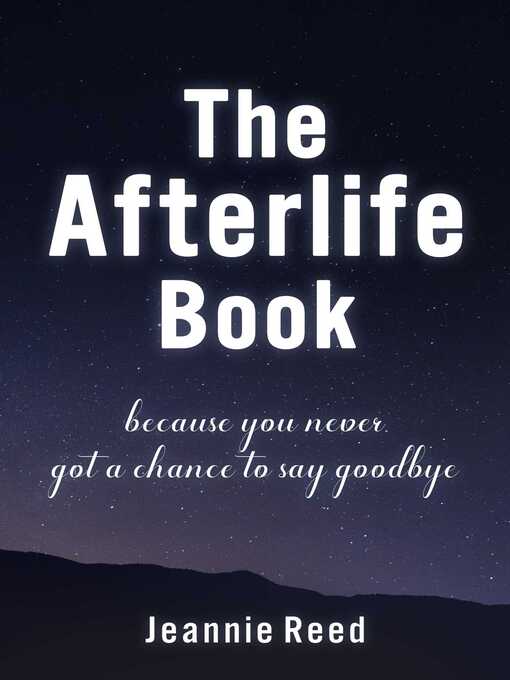 Title details for The Afterlife Book by Jeannie Reed - Wait list